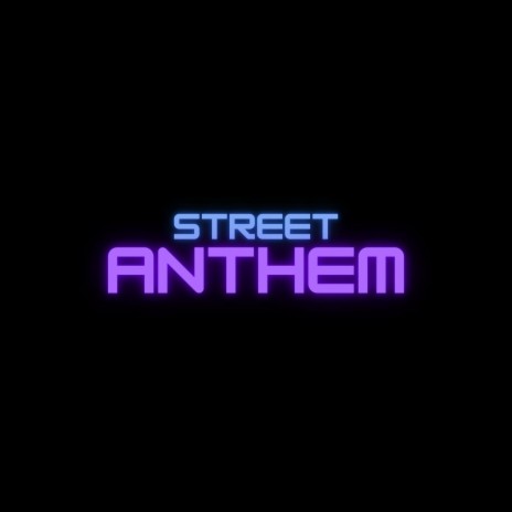 Street Anthem