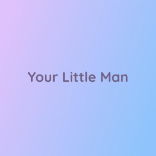 Your Little Man