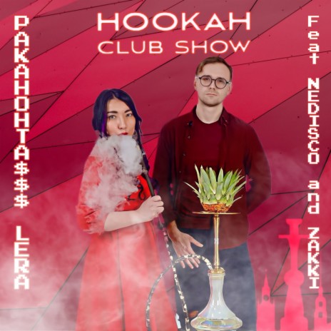 HOOKAH CLUB SHOW (Original Mix) ft. ZAKKI & NEDISCO | Boomplay Music