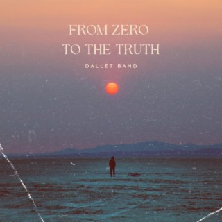 From Zero To The Truth