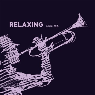 Relaxing Jazz Mix: Various Instrumental Jazz Music