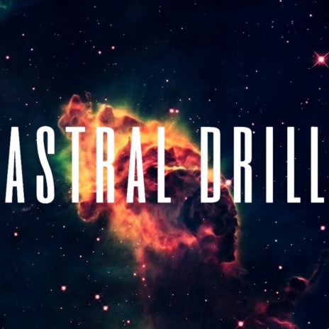 Astral Drill | Boomplay Music