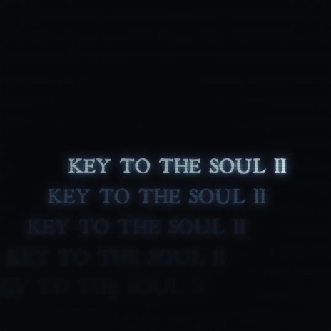 Key to the Soul, Pt. 2 | Boomplay Music