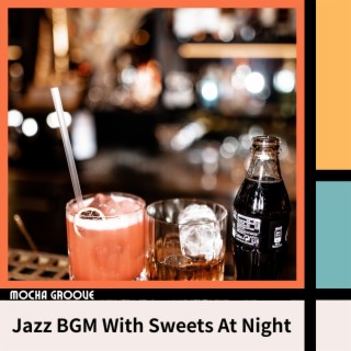 Jazz BGM With Sweets At Night