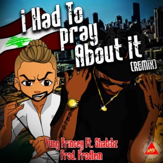 I Had To Pray About It (Remix)