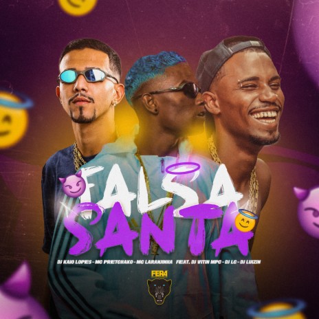 Falsa Santa ft. mc pretchako, mc laranjinha, Dj vitin Mpc, Dj Lc & Dj Luizin | Boomplay Music