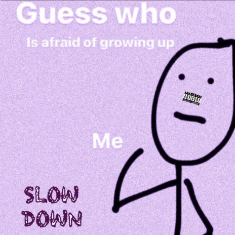 slow down