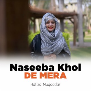 Naseeba Khol De Mera