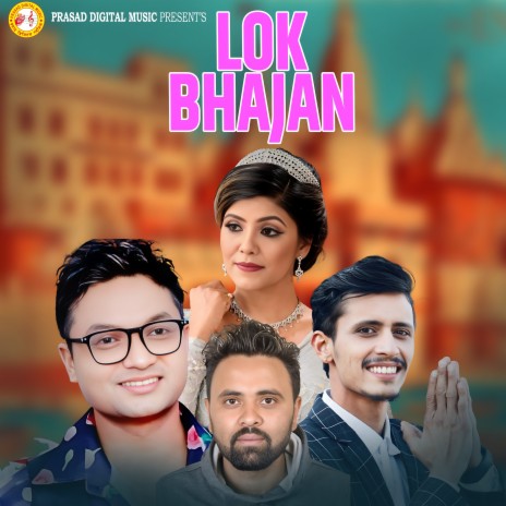 Lok Bhajan ft. Pashupati Sharma, Prakash Parajuli & Prajal Lamichhane | Boomplay Music