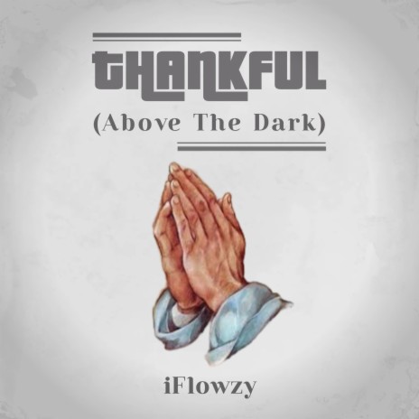 Thankful (Above the Dark) | Boomplay Music