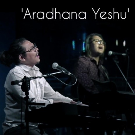 Aaradhana Yeshu | Boomplay Music