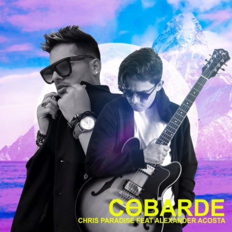 Cobarde ft. Alexander Acosta | Boomplay Music