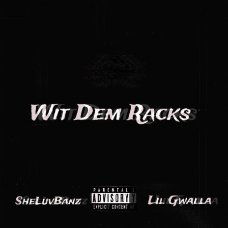 Wit Dem Racks ! ft. Lil Gwalla | Boomplay Music