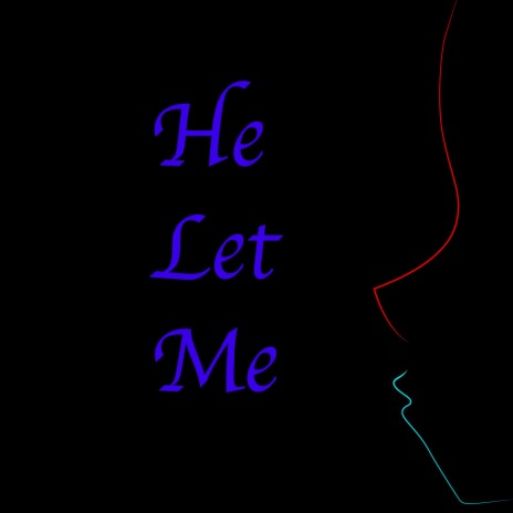 He Let Me