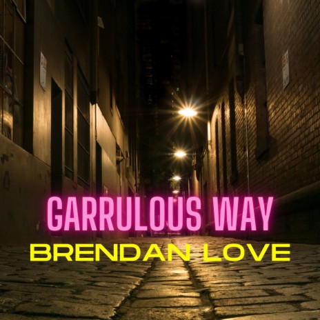 Garrulous Way | Boomplay Music