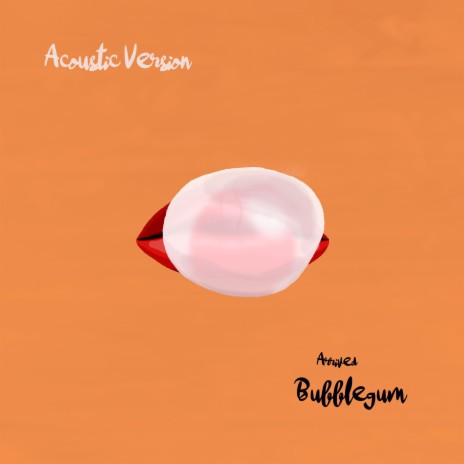 Bubblegum (Acoustic Version) | Boomplay Music