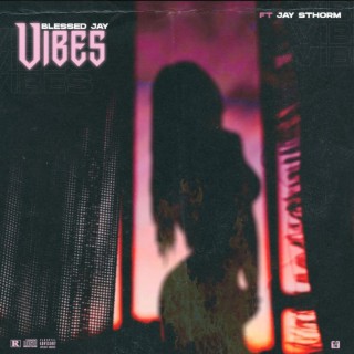 Vibes ft. Jay Sthorm lyrics | Boomplay Music