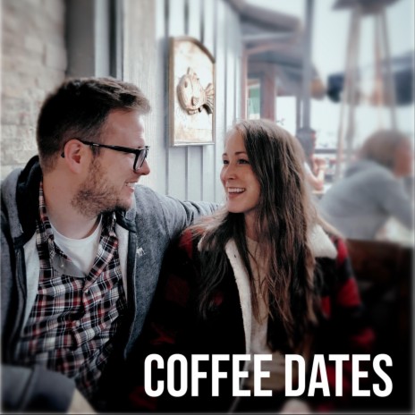 Coffee Dates | Boomplay Music