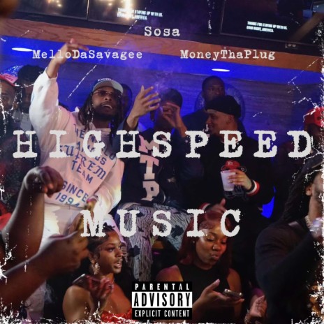 Highspeed Music ft. MoneyThaPlug & Mello Da Savagee | Boomplay Music