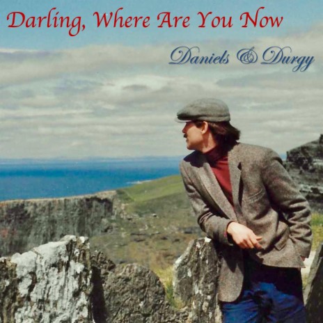 Darling Where Are You Now | Boomplay Music