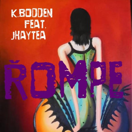 Rompe ft. K. Bodden | Boomplay Music