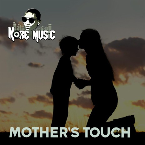 Mothers Touch | Boomplay Music