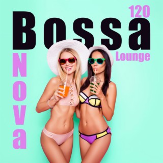120 Bossa Nova Lounge: Best Jazz Playlist, Summer Nights Sensual Bossanova, Smooth Jazz Music (Sax, Trumpet, Guitar & Piano Jazz)