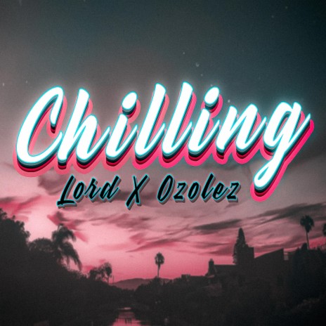 Chilling | Boomplay Music