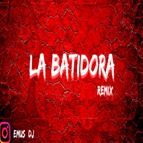 La Batidora Remix | Boomplay Music