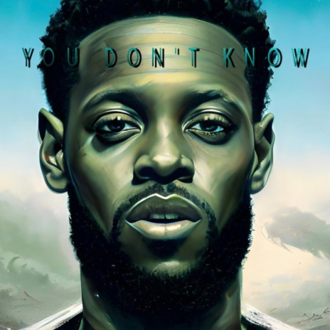 You Don't Know | Boomplay Music