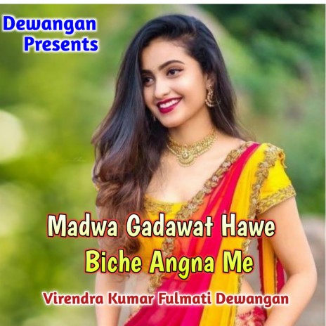 Madwa Gadawat Hawe Biche Angana Me ft. Fulmati Dewangan | Boomplay Music