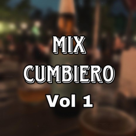 Mix Cumbiero, Vol. 1 | Boomplay Music