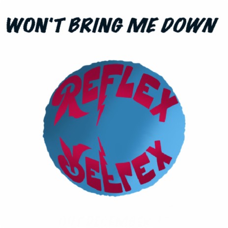 Won't Bring Me Down | Boomplay Music