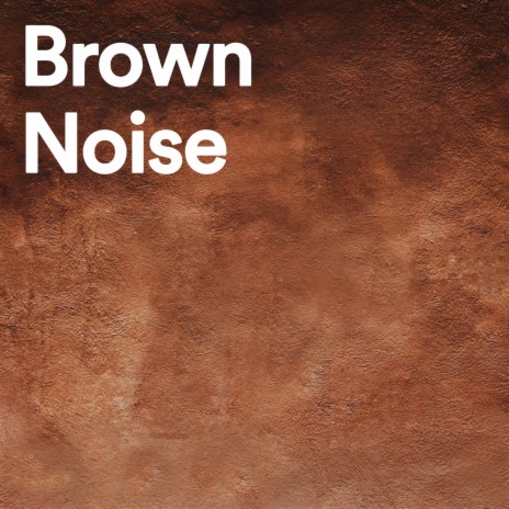 Brown Noise For Study | Boomplay Music