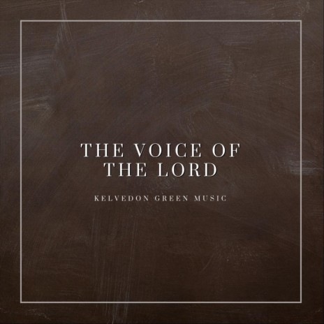 The Voice of the Lord | Boomplay Music