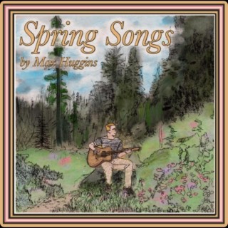 A Traveler's Guide To The American West Vol 1: Spring Songs