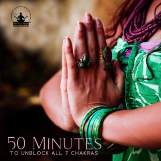 50 Minutes to Unblock All 7 Chakras: Understanding Chakras, Color, Frequency, Vibration and Function, Listen Until the End for a Complete Rebalancing of the 7 Chakras