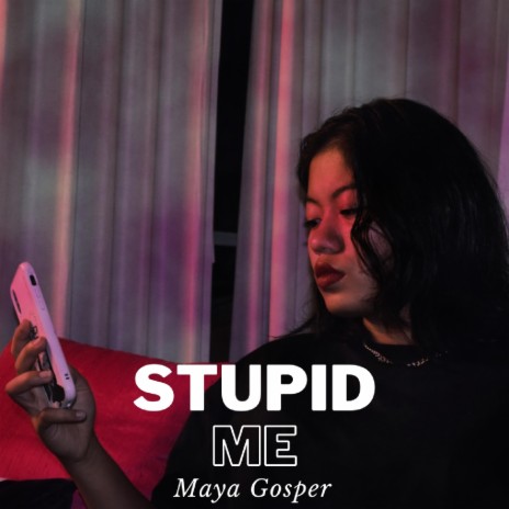 Stupid Me | Boomplay Music