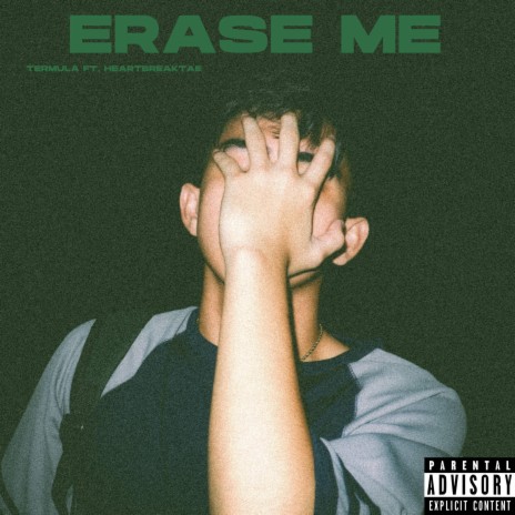 ERASE ME (feat. HeartBreakTae) | Boomplay Music