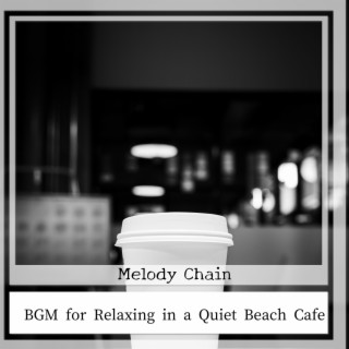 BGM for Relaxing in a Quiet Beach Cafe