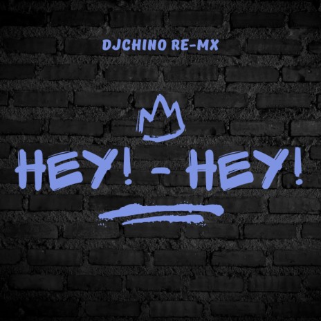 DjChino Re-Mx (Hey! Hey!) | Boomplay Music