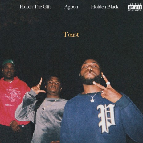 TOAST ft. HutchTheGift & Agbon | Boomplay Music