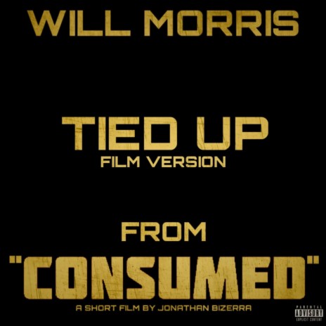 Tied Up (from Consumed) (Film Version) | Boomplay Music
