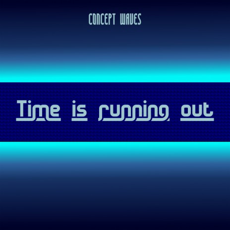 Time Is Running Out | Boomplay Music