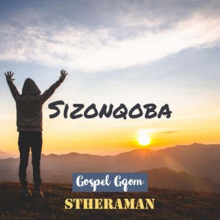 Sizonqoba (Gospel Gqom)