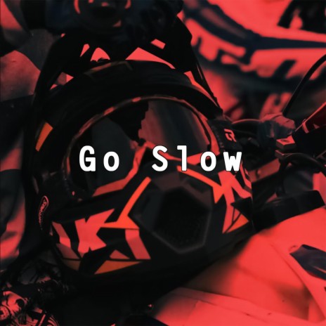 Go Slow | Boomplay Music