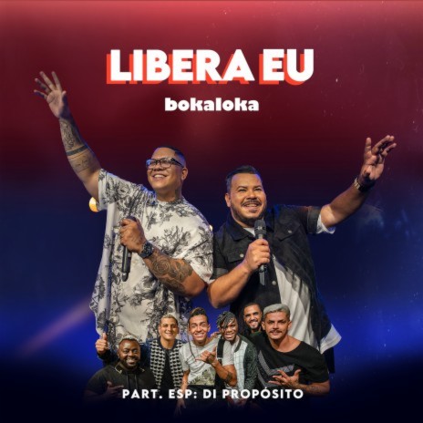 Libera Eu ft. Di Propósito | Boomplay Music