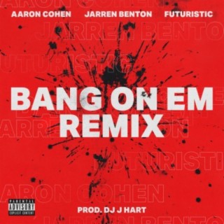 Bang On Em (Remix)