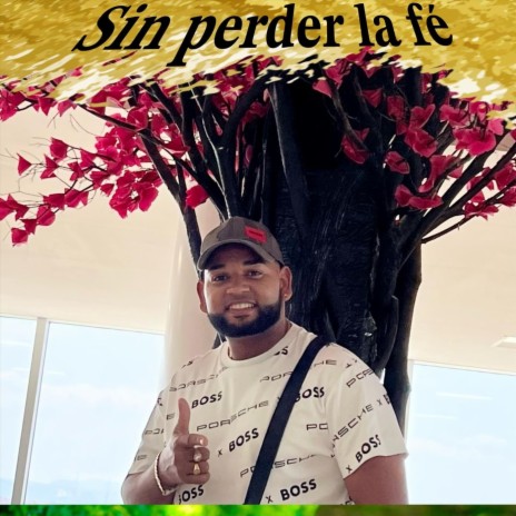 Sin Perder La Fé | Boomplay Music