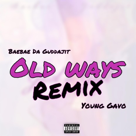 Old Ways (BaeBae Da Guddajit) ft. BaeBae Da Guddajit | Boomplay Music